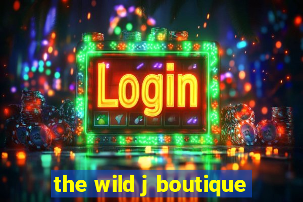 the wild j boutique